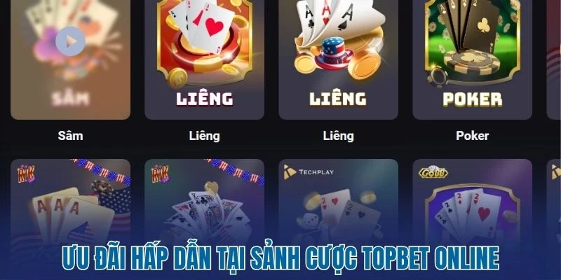 Ưu đãi hấp dẫn tại sảnh cược Topbet online