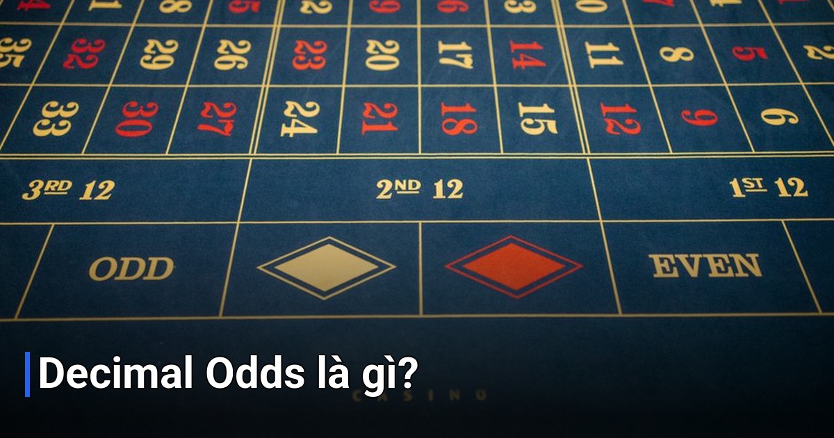 Decimal Odds là gì?